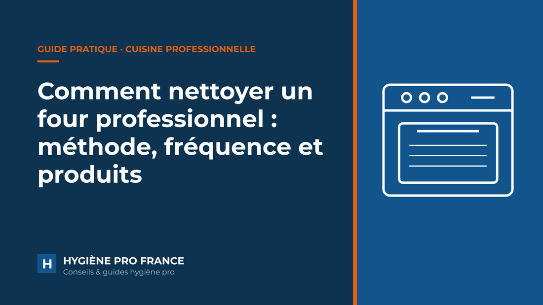 Comment nettoyer un four professionnel : méthode, fréquence et produits