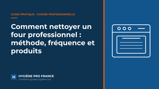 Comment nettoyer un four professionnel : méthode, fréquence et produits